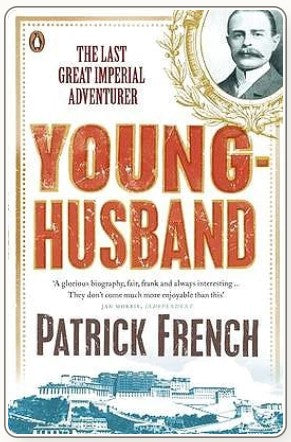 Younghusband: The Last Great Imperial Adventurer by Patrick French