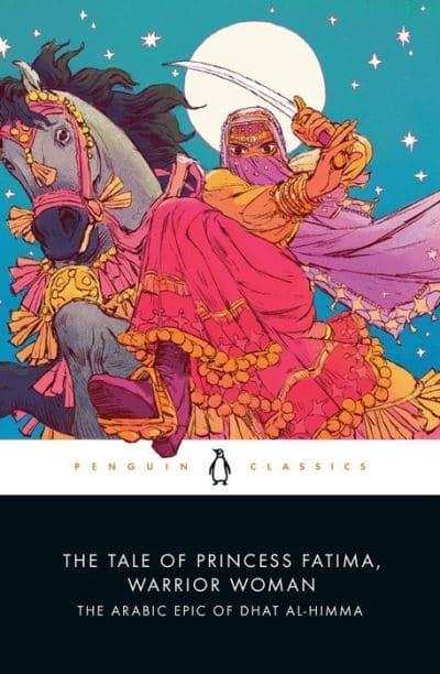 The Tale of Princess Fatima, Warrior Woman: The Arabic Epic of Dhat al-Himma by Melanie Magidow (Editor)