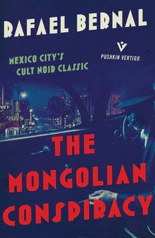 The Mongolian Conspiracy by Rafael Bernal, Katherine Silver (Translator)