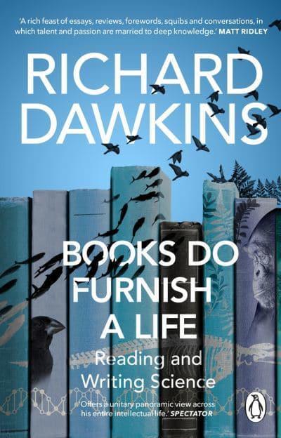 Books Do Furnish a Life: Reading and Writing Science by Richard Dawkins