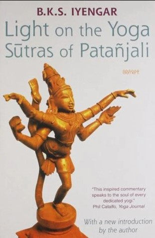 Light on the Yoga Sutras of Patanjali by B.K.S. Iyengar