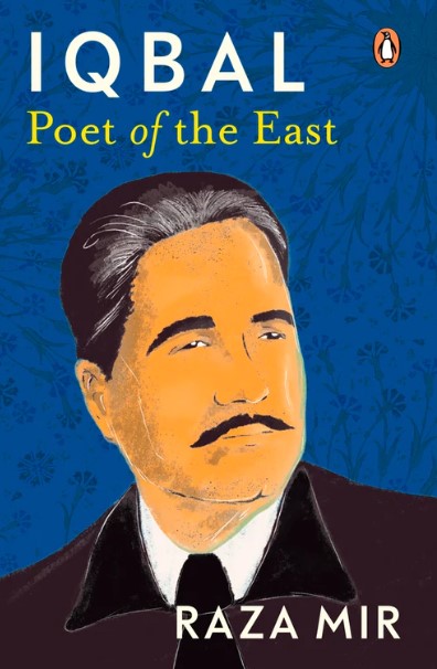 Iqbal: Poet of the East by Raza Mir