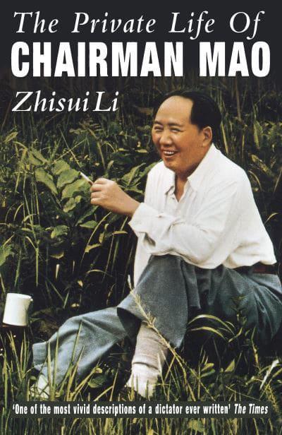 The Private Life of Chairman Mao by Li Zhisui