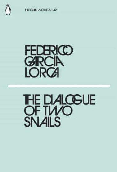 The Dialogue of Two Snails by Federico García Lorca, Tyler Fisher (Translator)