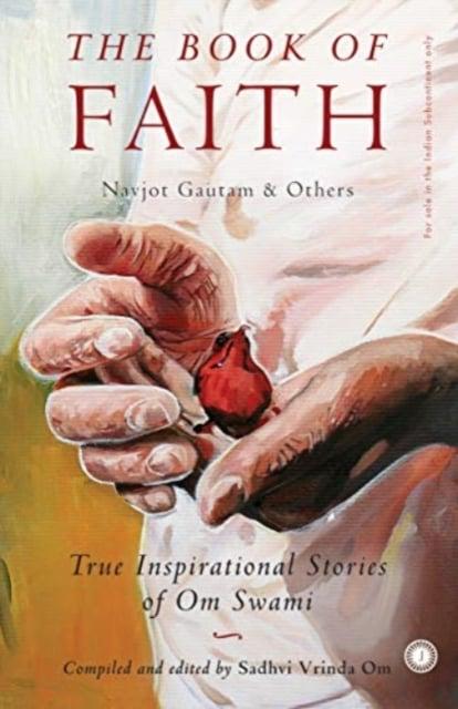 The Book of Faith: True inspirational stories to help you transform your life ) by Navjot Gautam, Sadhvi Vrinda Om (Editor