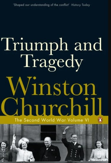 Triumph and Tragedy: The Second World War (Volume VI) by Winston Churchill