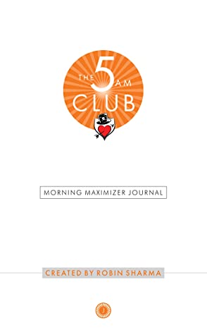 The 5 AM Club: Morning Maximizer Journal (HB) by Robin Sharma