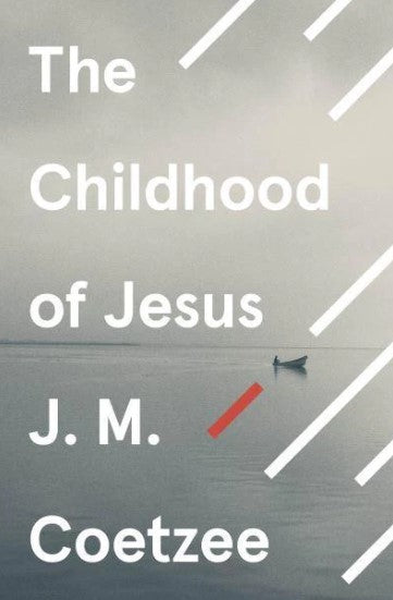 The Childhood of Jesus by J.M. Coetzee