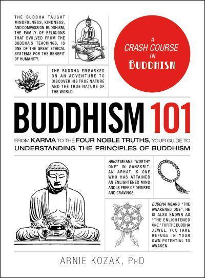 Buddhism 101: From Karma to the Four Noble Truths, Your Guide to Understanding the Principles of Buddhism by Adams Media