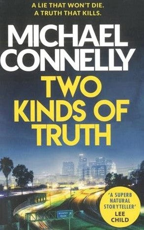 Two Kinds of Truth by Michael Connelly