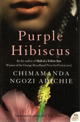 Purple Hibiscus by Chimamanda Ngozi Adichie