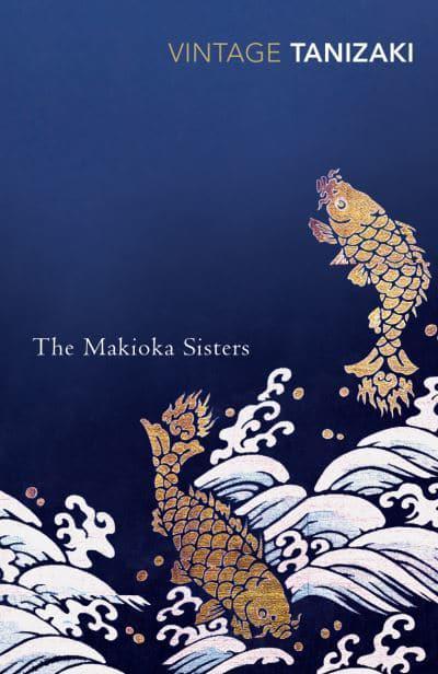 The Makioka Sisters by Junichiro Tanizaki, Edward G. Seidensticker (Translator)