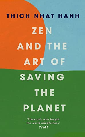 Zen and the Art of Saving the Planet by Thich Nhat Hanh