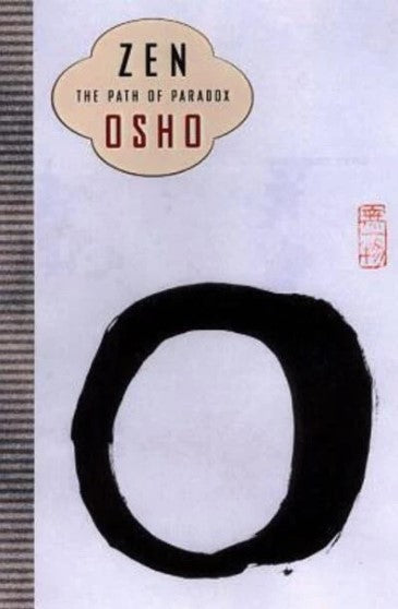 Zen: The Path of Paradox by Osho