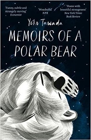 Memoirs of a Polar Bear by Yōko Tawada, Susan Bernofsky (Translator)