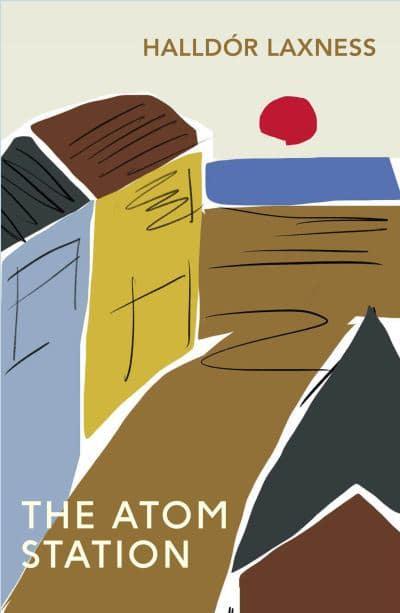 The Atom Station by Halldór Laxness, Magnus Magnusson (Translator)