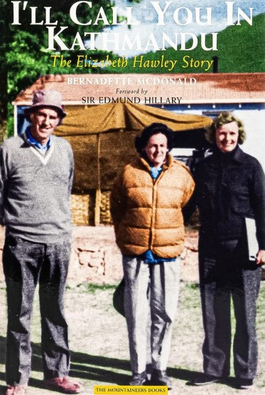 I'll Call You in Kathmandu: The Elizabeth Hawley Story by Bernadette McDonald