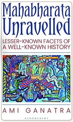 Mahabharata Unravelled by Ami Ganatra