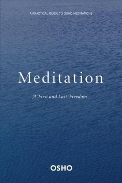 Meditation: The First and Last Freedom by Osho