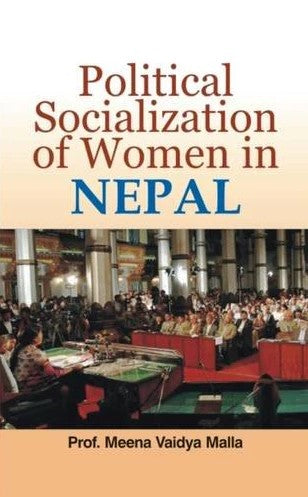 Political Socialization of Women in Nepal by Meena Vaidya Malla