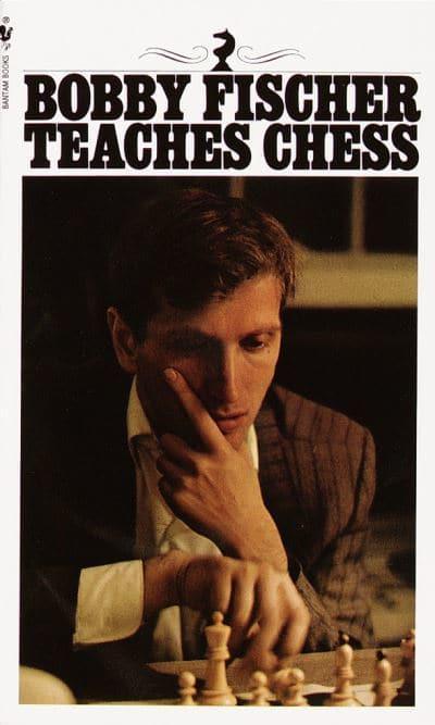 Bobby Fischer Teaches Chess by Bobby Fischer, Stuart Margulies, Don Mosenfelder