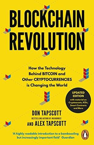 Blockchain Revolution: How the Technology Behind Bitcoin and Other Cryptocurrencies is Changing the World by Don Tapscott, Alex Tapscott