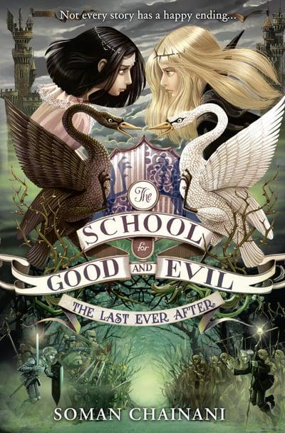 The Last Ever After (The School for Good and Evil #3) by Soman Chainani