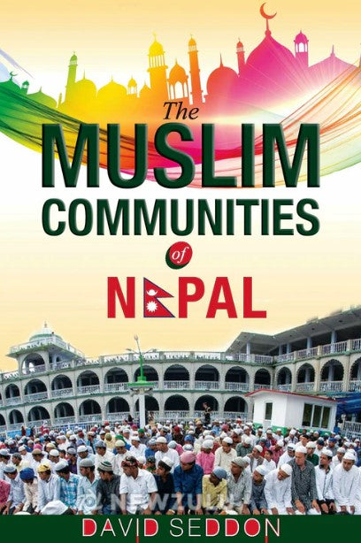 The Muslim Communities of Nepal (HB) by David Seddon