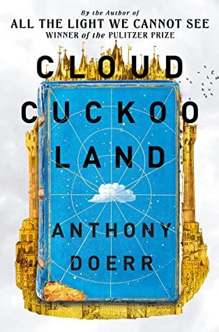 Cloud Cuckoo Land by Anthony Doerr