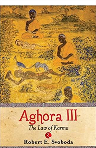 Aghora III: The Law of Karma by Dr. Robert Svoboda