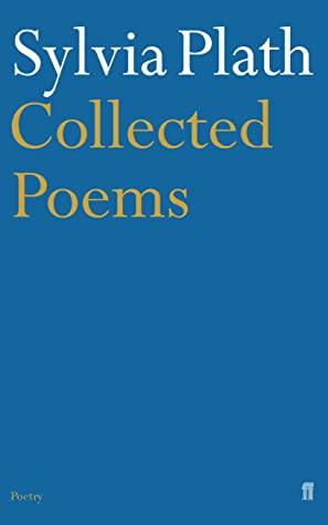Collected Poems: Sylvia Plath by Sylvia Plath