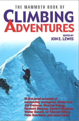 The Mammoth Book of Climbing Adventures by Jon E. Lewis (Editor)