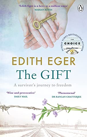 The Gift: 12 Lessons to Save Your Life by Edith Eger