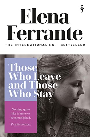 Those Who Leave and Those Who Stay by Elena Ferrante, Ann Goldstein (Translator)