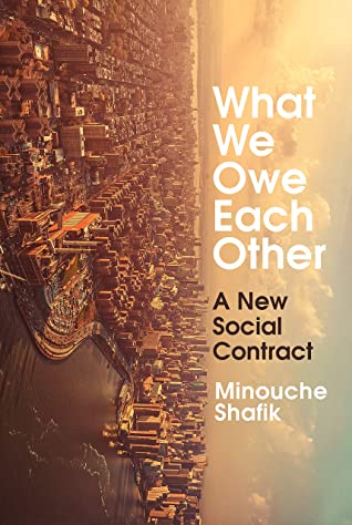 What We Owe Each Other: A New Social Contract by Minouche Shafik