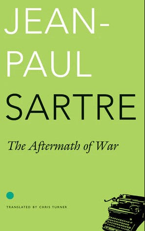 The Aftermath of War by Jean-Paul Sartre, Chris Turner (Translation)