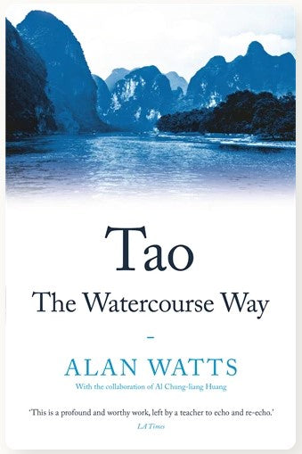 Tao: The Watercourse Way by Alan Watts