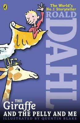 The Giraffe and the Pelly and Me by Roald Dahl, Quentin Blake (Illustrator)
