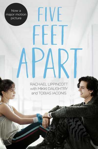 Five Feet Apart by Rachael Lippincott, Mikki Daughtry, Tobias Iaconis