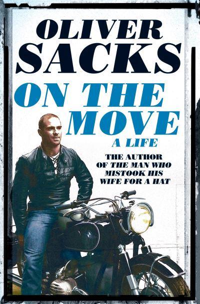 On the Move : A Life by Oliver Sacks