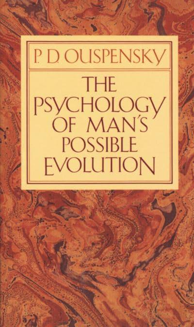 The Psychology of Man's Possible Evolution by P.D. Ouspensky