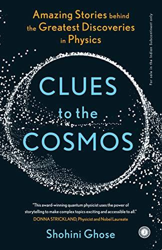 Clues to the Cosmos by Shohini Ghose