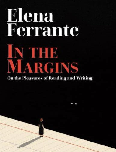 In the Margins. On the Pleasures of Reading and Writing (HB) by Elena Ferrante