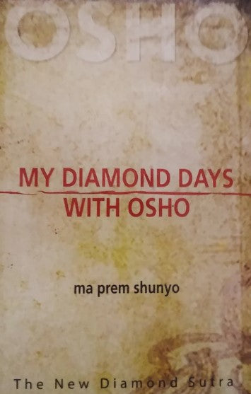 My Diamond Days With Osho by Ma Prem Shunyo