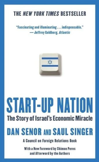 Start-Up Nation: The Story of Israel's Economic Miracle by Dan Senor, Saul Singer