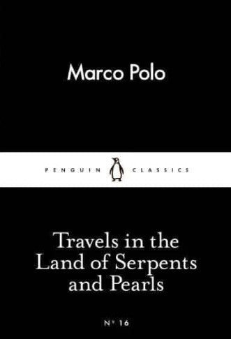 Travels in the Land of Serpents and Pearls by Marco Polo, Nigel Cliff (Translator)