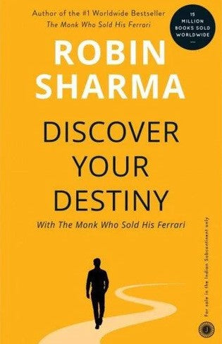 Discover Your Destiny With The Monk Who Sold His Ferrari by Robin S. Sharma