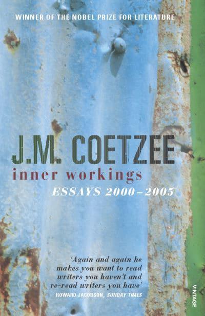 Inner Workings: Literary Essays 2000-2005 by J.M. Coetzee