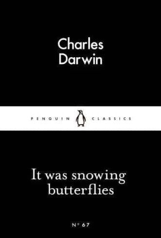 It Was Snowing Butterflies by Charles Darwin