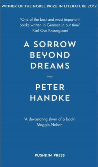 A Sorrow Beyond Dreams by Peter Handke